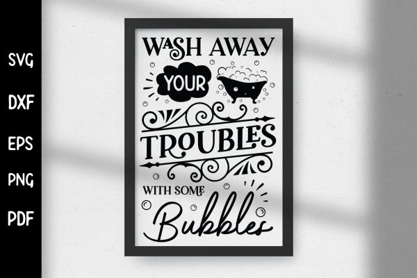 Wash Away Your Troubles, Funny Bathroom Sign SVG For Sale