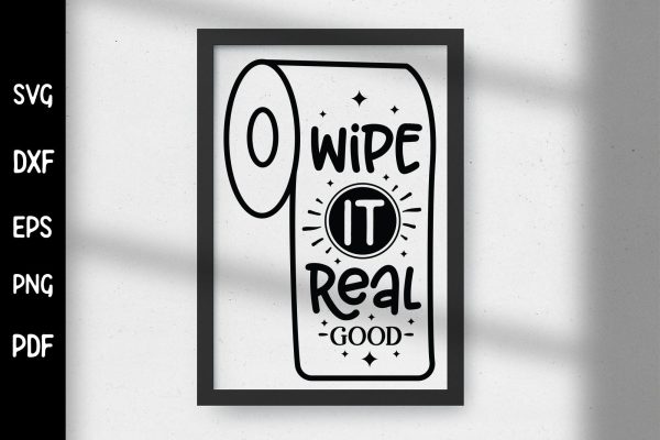 Wipe It Real Good, Funny Bathroom Sign SVG Discount