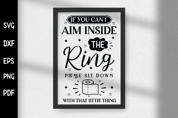 If You Can t Aim Inside the Ring, Funny Bathroom SVG Online now