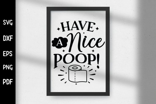 Have a Nice Poop, Funny Bathroom Sign SVG Online
