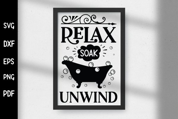 Relax Soak Unwind, Funny Bathroom Sign SVG For Discount
