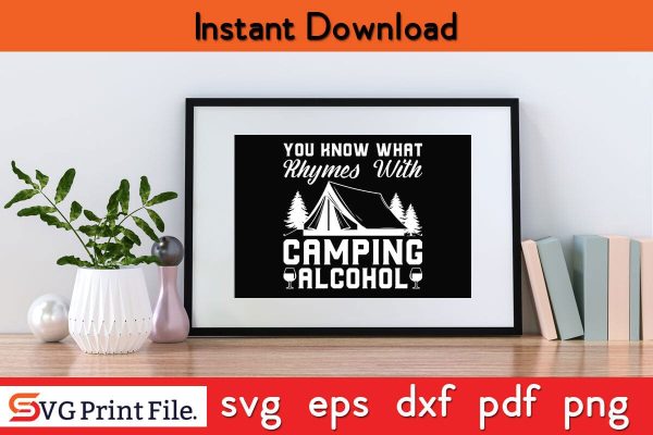 YOU KNOW WHAT RHYMES WITH CAMPING ALCOHOL SVG PNG Craft Cut File Sale - Image 2