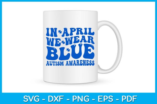 In April We Wear Blue Autism Awareness SVG PNG PDF Cut File Online Sale - Image 3