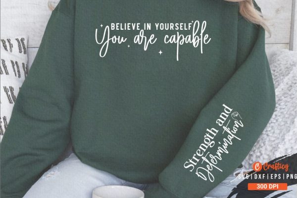 Believe in Yourself You Are Capable Sleeve SVG Design Fashion