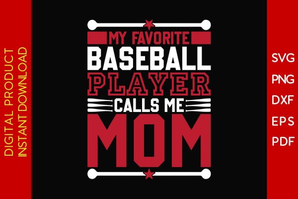 My Favorite Baseball Player Calls Me Mom SVG PNG PDF Cut File For Cheap