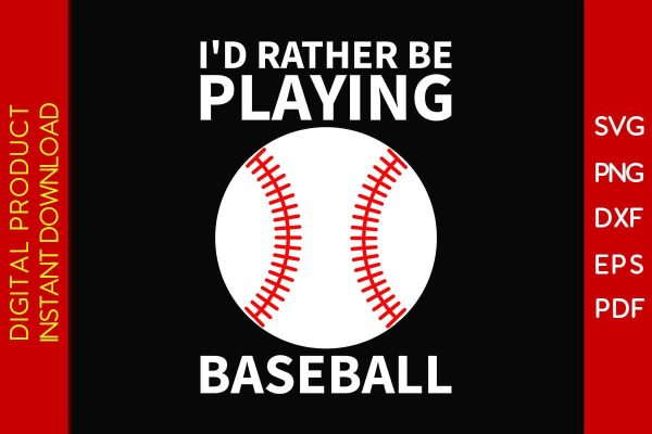 I d Rather Be Playing Baseball SVG PNG PDF Cut File Online now