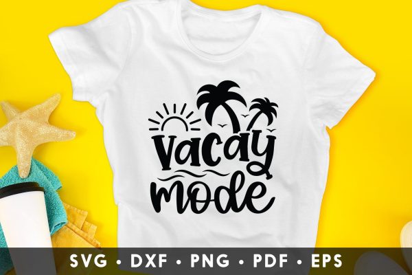 Vacay Mode - Summer SVG Cut File Supply