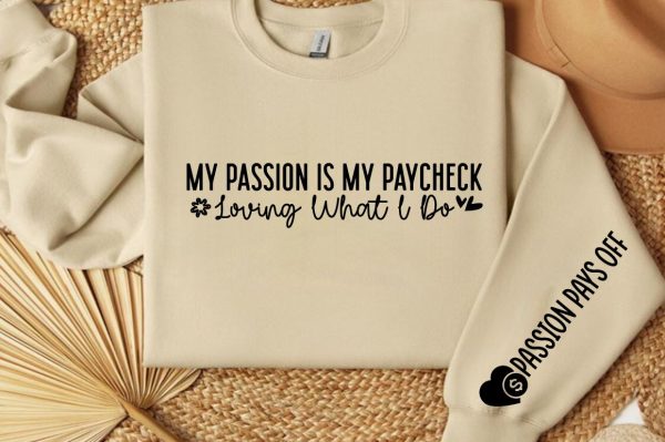 My passion is my paycheck loving what I do Sleeve SVG Design Online Sale - Image 2