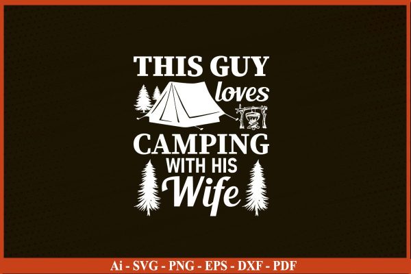 THIS GUY LOVES CAMPING WITH HIS WIFE SVG PNG Craft Cut File Online
