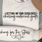 Setting my own deadlines chasing audacious goals Sleeve SVG Design Fashion