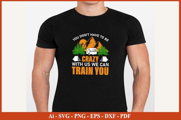 YOU DO NOT HAVE TO BE CRAZY WITH US WE CAN TRAIN YOU SVG PNG Craft Cut File Online Hot Sale - Image 3