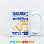 Paramedic EMT Hold My Beer and Watch This vector t-shirt design png svg files, Emergency Medical Technician Svg files for cricut For Discount - Image 3