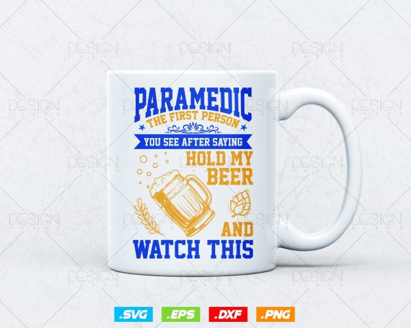 Paramedic EMT Hold My Beer and Watch This vector t-shirt design png svg files, Emergency Medical Technician Svg files for cricut For Discount - Image 3