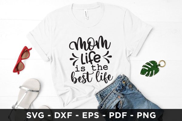 Mom Life is the Best Life - Mother s Day SVG File For Sale