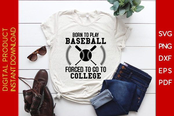 Born To Play Baseball Forced To Go To College SVG PNG PDF Cut File on Sale - Image 2