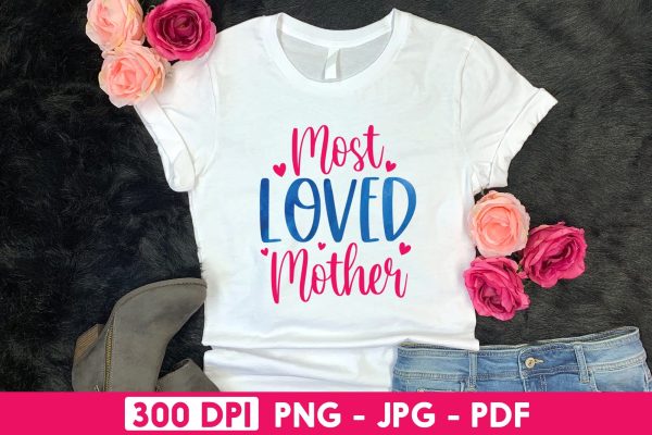 Most Loved Mother, Mother s Day Sublimation Online