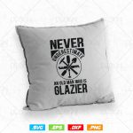 Never Underestimate An Old Man Who is Glazier Glazing Glazer Svg Png, Fathers Day Svg, Glass Worker, Svg Files for Cricut, Instant Download Cheap - Image 4