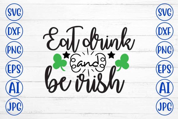 Eat drink and be Irish SVG Design Cheap