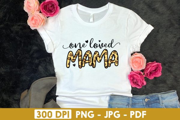 One Loved Mama - Mother s Day Sublimation Online now