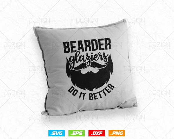 Bearded Glaziers Do It Better Glass Profession Funny Svg Png, Fathers Day Svg, Glazer, Glass Worker, Svg Files for Cricut, Instant Download For Cheap - Image 4