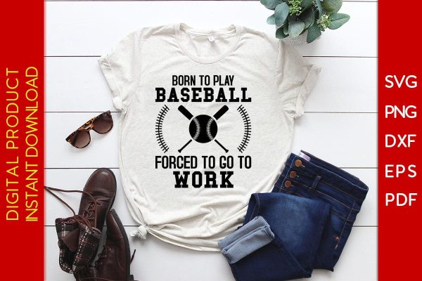 Born To Play Baseball Forced To Go To Work SVG PNG PDF Cut File Discount - Image 2
