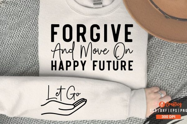 Forgive and move on happy future Sleeve SVG Design Hot on Sale