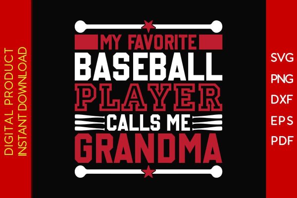 My Favorite Baseball Player Calls Me Grandma SVG PNG PDF Cut File Online Sale