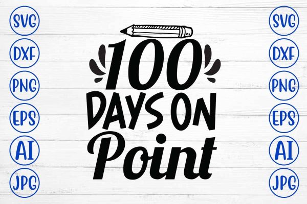 100 Days on Point SVG Design Fashion