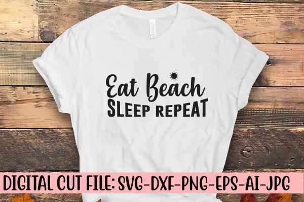Eat Beach Sleep Repeat SVG Cut File Discount