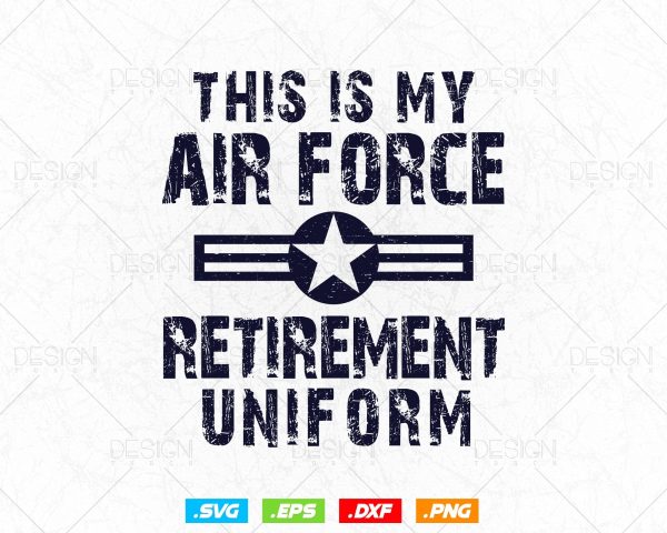 This is My Air Force Retirement Uniform Svg, Air Force Shirt, Gift for Grandfather, Fathers Day Svg, Retired Air Force Png, Instant download on Sale - Image 3