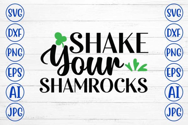 Shake Your Shamrocks SVG Cut File For Discount