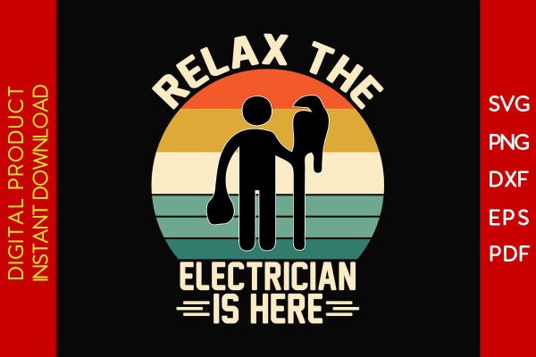 Relax The Electrician Is Here  SVG PNG PDF Cut File For Cheap