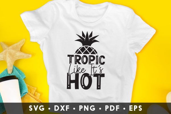 Tropic Like It s Hot - Summer SVG Cut File Sale