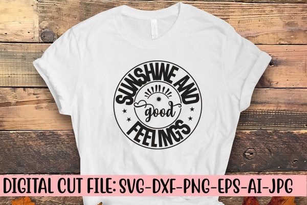 Sunshine and Good Feelings SVG Cut File Fashion