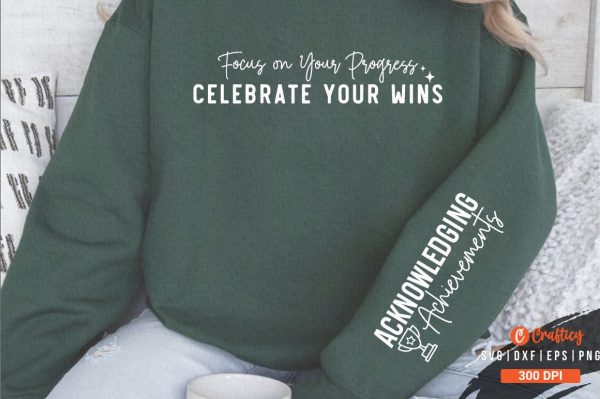 Focus on Your Progress Celebrate Your Wins Sleeve Svg Design For Sale
