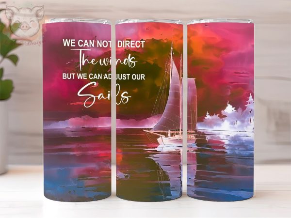 Sailboat 20oz Tumbler Png, Straight & Tapered Tumbler Png, We Can Not Direct The Winds Tumbler Png, Digital Download PNG Fashion