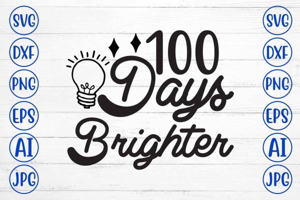 100 Days Brighter SVG Design For Cheap