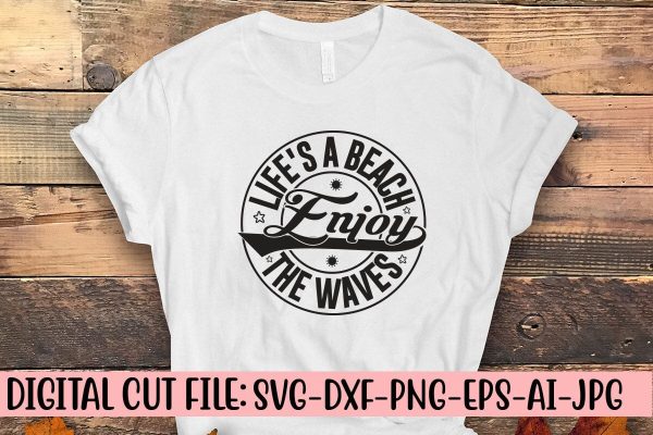 Life s a Beach Enjoy the Waves SVG Cut File Discount