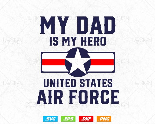 My Dad Is My Hero United States Air Force Vintage Svg Png, Fathers Day Svg, USA Flag Svg, Svg Files for Cricut Silhouette, Instant download Online Sale