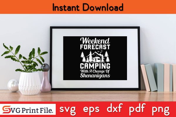 WEEKEND FORECAST CAMPING WITH A CHANGE OF SHENANIGANS SVG PNG Craft Cut File For Cheap - Image 2