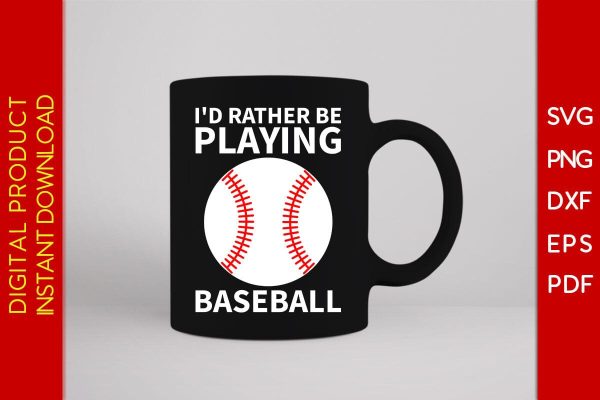 I d Rather Be Playing Baseball SVG PNG PDF Cut File Online now - Image 3