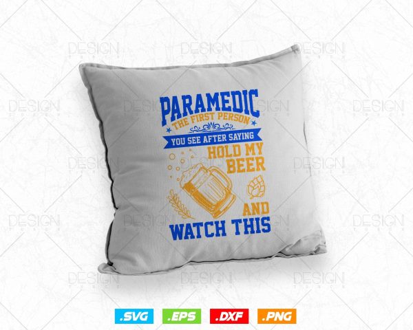Paramedic EMT Hold My Beer and Watch This vector t-shirt design png svg files, Emergency Medical Technician Svg files for cricut For Discount - Image 4
