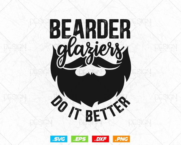 Bearded Glaziers Do It Better Glass Profession Funny Svg Png, Fathers Day Svg, Glazer, Glass Worker, Svg Files for Cricut, Instant Download For Cheap