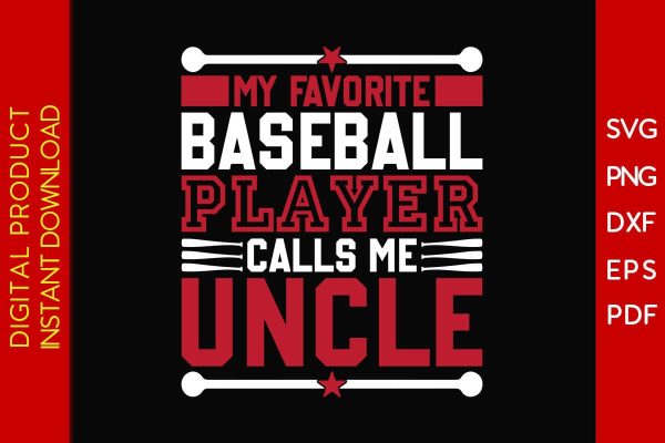 My Favorite Baseball Player Calls Me Uncle SVG PNG PDF Cut File Online Hot Sale