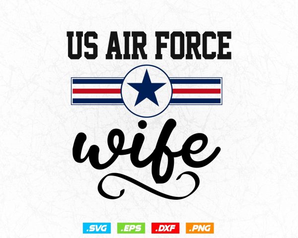 Proud US Air Force Wife Military Pride Svg Png, Graduations Mothers Day Birthdays Gift, Aircraft Svg, Svg Files for Cricut, Instant download Supply