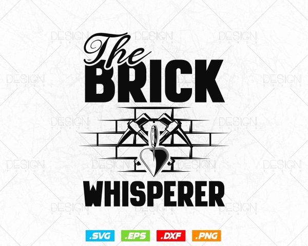 The Brick Whisperer Concrete Trowel Bricklayer Svg Png, Construction Svg, SVG Files for Cricut Silhouette, Clipart, Instant download Sale