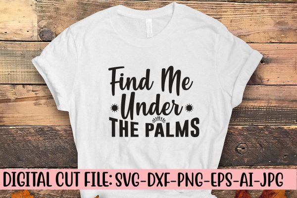 Find Me Under the Palms SVG Cut File Fashion