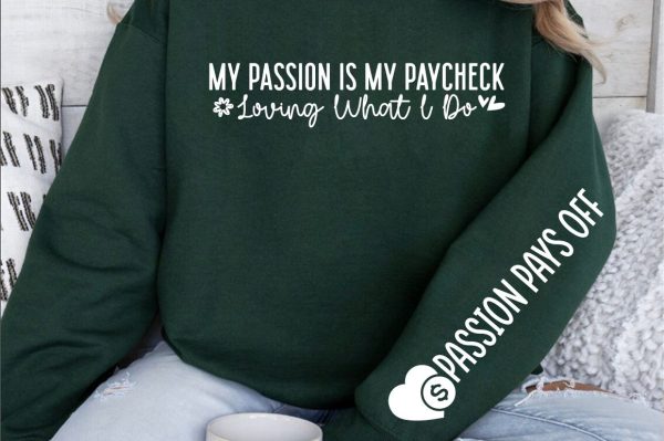 My passion is my paycheck loving what I do Sleeve SVG Design Online Sale - Image 3