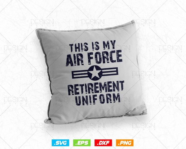 This is My Air Force Retirement Uniform Svg, Air Force Shirt, Gift for Grandfather, Fathers Day Svg, Retired Air Force Png, Instant download on Sale - Image 4
