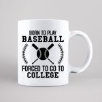 Born To Play Baseball Forced To Go To College SVG PNG PDF Cut File on Sale - Image 3